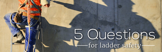 Ladder Safety–5 Questions to Ask